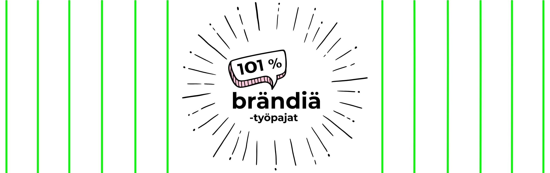 Brändistrategia, 101 % brändiä, Bränditoimisto Hurraa.