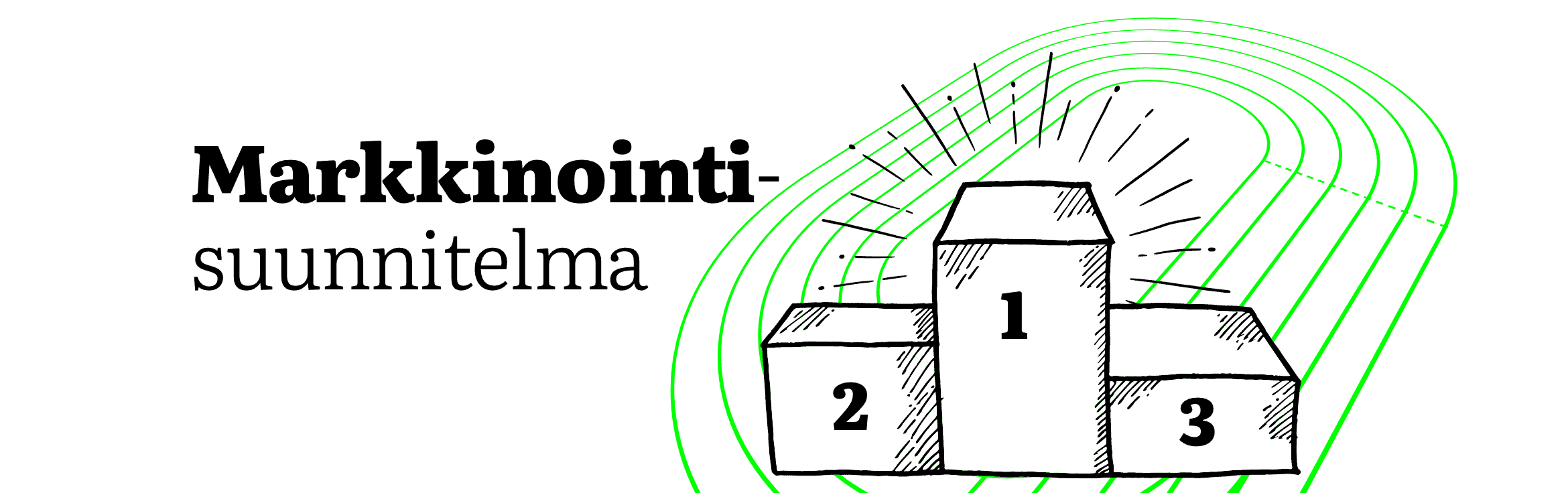 Millainen on hyvä markkinointisuunnitelma?